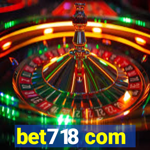 bet718 com